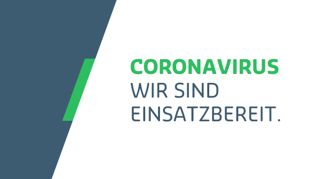 Coronavirus - Wir sind für Sie da.